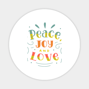 Positive motivational, Love peace and joy Magnet